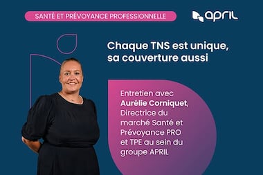 APRIL Santé Prévoyance : un couplage stratégique pour les TNS